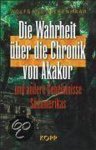 Wolfgang Siebenhaar - Die Wahrheit über die Chronik von Akakor