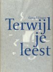 Unger, Gerard. - Terwijl je leest. Unger, Gerard. - Terwijl je leest.