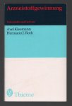 Axel Kleemann - Arzneistoffgewinnung : Naturstoffe und Derivate
