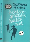 Vriens, Jacques  Druk en Bindwerk Wilco Amersfoort - Achtste-groepers Huilen niet