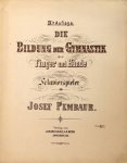 Pembauer, Josef: - Die Bildung der Gymnastik der Finger und Hände für Klavierspieler. IVte Auflage