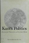 Elisabeth Ellis 260646 - Kant's politics Provisional theory for an uncertain world