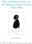 Bouman, J.J. - Het turbulente leven van ds. Salomon Mozes Flesch 1812-1862