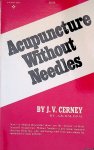 Cerney, J. V. - Acupuncture Without Needles
