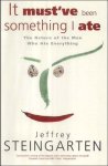 Jeffrey Steingarten - It Must've Been Something I Ate