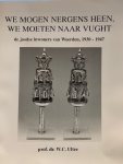 ULTEE, W.C., - We mogen nergens heen, we moeten naar Vught : de joodse inwoners van Woerden, 1930 - 1947 / W.C. Ultee