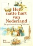 Eric Leijenaar - Het natte hart van Nederland: De geschiedenis van de Zuiderzee