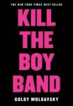 Goldy Moldavsky - Kill the Boy Band