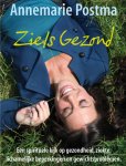 A. Postma - Ziels Gezond Een spirituele kijk op gezondheid, ziekte, lichamelijke beperkingen en gewichtsproblemen