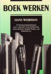 Werkman, Hans - Boek werken. 24 literatuurbesprekingen over J. Bernlef, Frans Kellendonk, Harry Mulisch, Brigitte Raskin, Jan Siebelink e.a.