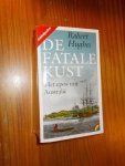 HUGHES, ROBERT, - De fatale kust. Het epos van Australie.