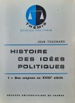 TOUCHARD Jean - Histoire des idées politiques. 1. Des origines au XVIIIe siècle