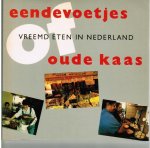 Scagliola, Stef - EENDEVOETJES OF OUDE KAAS - Vreemd eten in Nederland