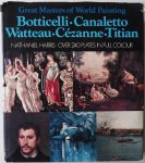 Nathaniel Harris - Great Masters of World Painting Botticelli Canaletto Watteau Cezanne Titian 240 plates in full colour