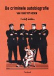Rudolf Dekker 68216 - De criminele autobiografie van 1600 tot heden: van blauwboekje tot bestseller