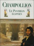 J. -F CHAMPOLLION - CHAMPOLLION LE PANTHEON EGYPTIEN