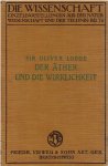 LODGE, Oliver - Der Äther und die Wirklichkeit - Eine Reihe von Vorträgen über die zahlreichen Aufgaben die der Raumäther zu erfüllen hat. Aus dem Englischen übersetzt von Walther Rump.
