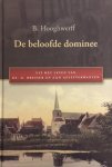 HOOGHWERFF, B. - De beloofde dominee. Uit het leven van Ds. D. Bresser en zijn geestverwanten