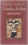 Flora Groult - Moeder, dochter, minnares