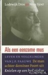 Dros, Lodewijk & Nico Sjoer - Als een eenzame mus. Leven en volgelingen van ds. J.P. Paauwe. De man achter dominee Poort uit Knielen op een bed violen