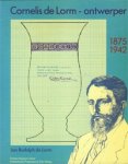 LORM -  Lorm, Jan Rudolph  de: - Cornelius de Lorm - ontwerper, 1875-1942.