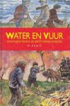 M. Kanis - Water en Vuur Avonturen tijdens de Eerste Wereldoorlog