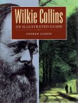 GASSON, Andrew - Wilkie Collins - An Illustrated Guide.