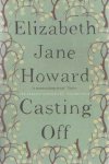 Howard, Elizabth Jane - Casting Off. The Cazalet Chronicles, Volume Four