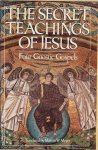 Meyer, Marvin W. - THE SECRET TEACHINGS OF JESUS. Four Gnostic Gospels.