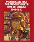 SHLEPJANOV, A.I.AND OTHERS (EDITORS OF THE CATALOGUE) - Muutoksen Aika - Förändringens tid - Time of change 1905 - 1930