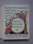Oven-Van Doorn, M.C.. - Allermerkwaardigste Avonturen van de Aardige Aapjes van Admiraal Adrianus Apekolio. Alfabet voor allen.