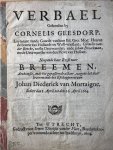 [Haagse juffer-roof] - Rare pamphlet 1664  | Verbael gehouden by Cornelis Geesdorp, (...) noopende haer Reyse naar Breemen wegens het over leveren ende het eschapperen van Johan Diederick van Mortaigne, Utrecht Symon Dircksz vander Vloet 1664, 12 pp.