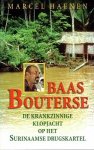 Haenen. marcel - Baas Bouterse. De krankzinnige klopjacht op het Surinaamse drugskartel