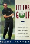 Gary Player 300047 - Fit for Golf One hundred exercises that will improve your game - whatever your age, whatever your handicap