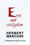 Herbert Marcuse 22139 - Eros and Civilization A Philosophical Inquiry into Freud