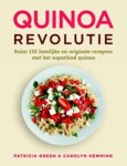 Patricia Green ; Carolyn Hemming - Quinoa revolutie - ruim 150 heerlijke en originele recepten met het superfood quinoa Patricia Green ; Carolyn Hemming - Quinoa revolutie - ruim 150 heerlijke en originele recepten met het superfood quinoa