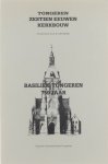 B Geukens - Tongeren : zestien eeuwen kerkbouw. Basiliek Tongeren 750 jaar
