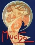 Sarah Mucha, Ronald F. Lipp, Victor Arwas, Willem Oorthuizen, Alphonse Mucha - Alphonse Mucha