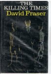 Fraser, David - The killing times