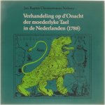 Jan Baptist Chrysostomus Verlooy - Verhandeling op d'onacht der moederlyke tael in de nederlanden 1788