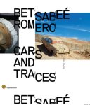 Jose. M. Springer, Sebastiaaan Lopez, Mischa Andriessen, Betsabeé Romero - Betsabee Romero Cars and Traces