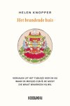 Helen Knopper - Het brandende huis Verhalen uit het tijdloze hier en nu, waar de meisjes zijn & de geest die waait waarheen hij wil