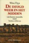 Wim Thys. - De deugd weer in het midden : van homo moralis naar homo ethicus : inleiding in de Participatie-ethiek.