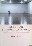 Locher, Hans - Stilstaan bij wat zichtbaar is: vier teksten over inhoud, vorm en functie bij het bekijken van kunst
