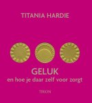 Titiana Hardie - Geluk en hoe je daar zelf voor zorgt