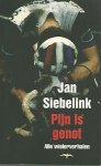 Siebelink, Jan - Pijn is genot -Alle wielerverhalen