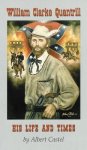 Albert E. Castel - William Clarke Quantrill His Life and Times