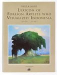 Haks, Leo & Maris, Guus - Lexicon of Foreign Artists who Visualized Indonesia (1600-1950)