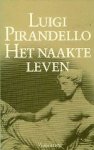 Pirandello, Luigi. - Het naakte leven