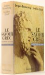 BRUNSCHWIG, J., LLOYD, G., PELLEGRIN, P. - Le savoir Grec. Dictionnaire critique. Preface de Michel Serres.